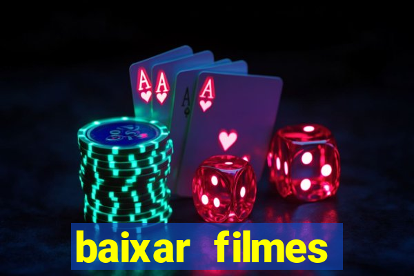 baixar filmes torrents dublados